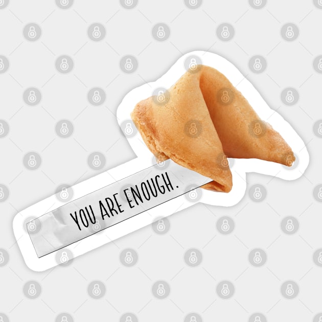 fortune cookie - you are enough Sticker by mystudiocreate